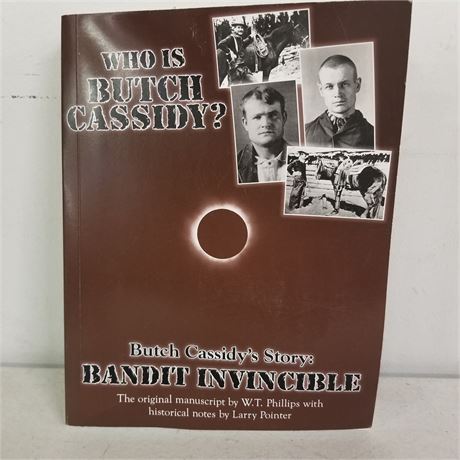 Butch Cassidy Story "Bandit Invincible" by WT Phillips w/ notes by Larry Potter