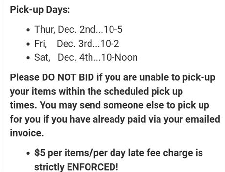 Please DO NOT Bid if you cannot pickup your items on the Scheduled Dates/Times