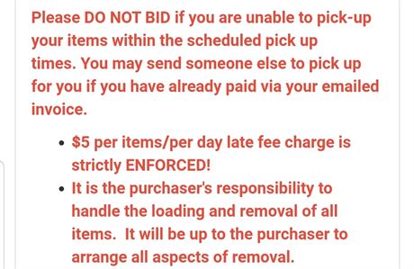 Please DO NOT Bid if you cannot pickup your items on the Scheduled Dates/Times
