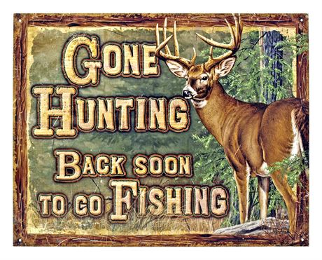 "Gone Hunting Back Soon" - Metal Sign -