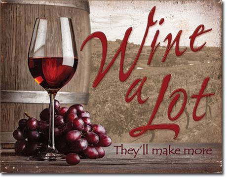 "Wine a Lot" Metal Sign - 16.5" x 12"