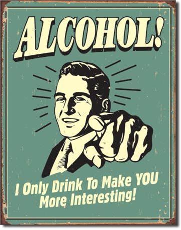 Alcohol Makes You More Interesting Vintage Style Metal Sign