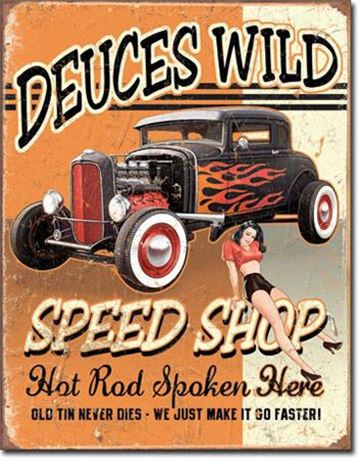 Deuces Wild Speed Shop Vintage Style Metal Sign