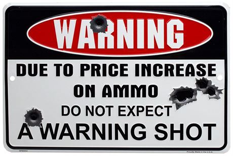 Due to Price Increase on Ammo Metal Sign