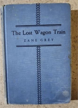 1936 Zane Grey "The Lost Wagon Train" Hardcover Book 1930s Vintage