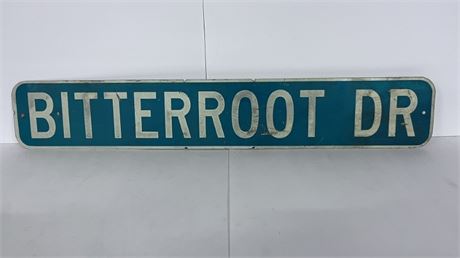 Bitterroot Drive Street Sign...36x6