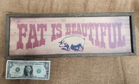 "Fat is Beautiful" Sign