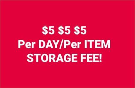$5 per day/Per item Storage fee
