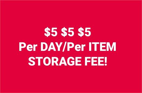 Storage Fees will be strictly enforced!