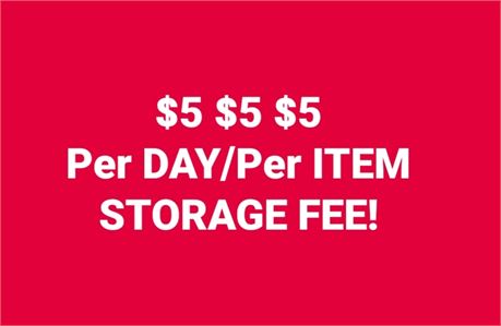 $5 Storage Fee/per day for items not picked up on scheduled removal days!