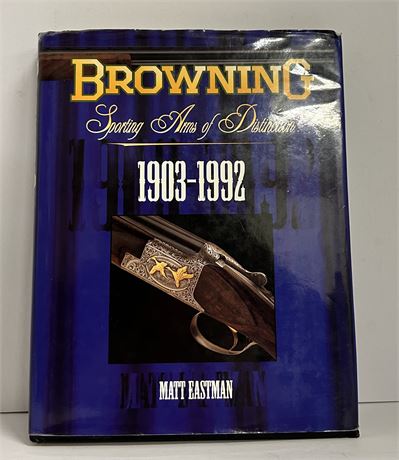 Browning sporting arms of distinction book 1903 through 1992