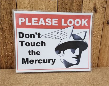 "Don't Touch the Mercury" Sign